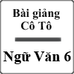 Bài giảng Cô Tô Ngữ văn 6