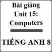 Bài giảng Tiếng Anh 8 unit 15