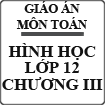 Giáo án môn Toán Hình học lớp 12 chương 3