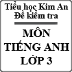 Đề kiểm tra Tiếng Anh lớp 3 trường Tiểu học Kim An