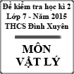 Đề kiểm tra học kì 2 môn Vật lý lớp 7 năm học 2014-2015 trường THCS Đình Xuyên, Hà Nội