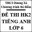 Đề thi học kì 2 môn Tiếng Anh lớp 6 năm 2015 chương trình thí điểm trường THCS Dương Xá (Đề 2)