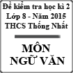 Đề kiểm tra học kì 2 môn Ngữ văn lớp 8 năm học 2014-2015 trường THCS Thống Nhất