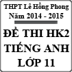 Bộ đề thi học kì 2 môn Tiếng Anh lớp 11 năm 2015 trường THPT Lê Hồng Phong