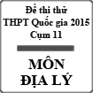 Đề thi thử THPT Quốc gia năm 2015 môn Địa lý - Cụm 11