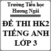 Đề kiểm tra học kì 2 môn Tiếng Anh lớp 3 năm 2015 trường Tiểu học Hương Ngải, Hà Nội