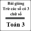Bài giảng Trừ các số có ba chữ số Toán 3