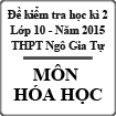 Đề thi học kì 2 môn Hóa lớp 10 năm học 2014-2015 trường THPT Ngô Gia Tự
