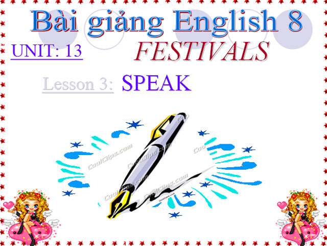 Bài giảng Tiếng Anh 8 unit 13 unit 13 Festivals