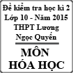 Đề kiểm tra học kì 2 môn Hóa lớp 10 năm học 2014-2015 trường THPT Lương Ngọc Quyến, Thái Nguyên