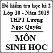Đề kiểm tra học kì 2 môn Sinh lớp 10 năm học 2014-2015 trường THPT Lương Ngọc Quyến, Thái Nguyên