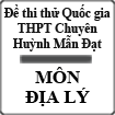 Đề thi thử THPT Quốc gia 2015 môn Địa lý trường THPT Chuyên Huỳnh Mẫn Đạt, Kiên Giang