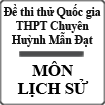 Đề thi thử THPT Quốc gia 2015 môn Lịch sử trường THPT Chuyên Huỳnh Mẫn Đạt, Kiên Giang