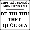 Đề thi thử THPT Quốc gia 2015 môn Tiếng Anh trường THPT Việt Yên số 2, Bắc Giang (lần 4)
