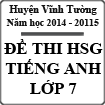 Đề thi học sinh giỏi môn Tiếng Anh lớp 7 huyện Vĩnh Tường năm 2014 - 2015