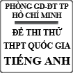 Thi thử THPT Quốc gia tại TP. HCM: Đề thi, đáp án môn Tiếng Anh năm 2015