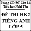 Đề thi học kì 2 môn Tiếng Anh lớp 5 trường tiểu học Nghi Tân, Nghệ An năm 2014