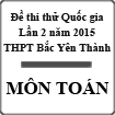 Đề thi thử Quốc gia lần 2 năm 2015 môn Toán trường THPT Bắc Yên Thành, Nghệ An