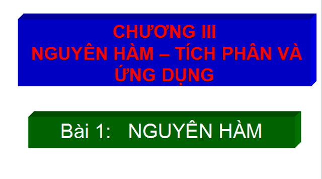 Bài giảng Nguyên hàm Giải tích 12 Nguyên hàm Giải tích 12