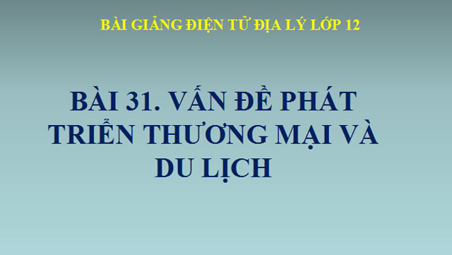  Vấn đề ph&aacute;t triển thương mại v&agrave; du lịch 
