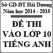 Đề thi tuyển sinh vào lớp 10 THPT môn Tiếng Anh tỉnh Hải Dương năm học 2014 - 2015