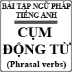 Bài tập về cụm động từ trong Tiếng Anh (PHRASAL VERBS)
