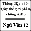 Bài giảng Thông điệp nhân ngày thế giới phòng chống AIDS Ngữ văn 12