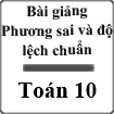 Bài giảng Phương sai và độ lệch chuẩn Đại số 10
