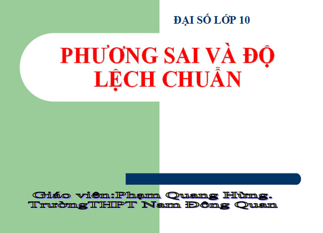 Bài giảng Phương sai và độ lệch chuẩn Đại số 10 Phương sai và độ lệch chuẩn Đại số 10