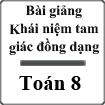 Bài giảng Khái niệm hai tam giác đồng dạng Hình học 8