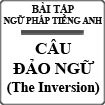 Bài tập câu đảo ngữ trong Tiếng Anh