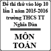 Đề thi thử vào lớp 10 môn Toán lần 1 năm 2015-2016 trường THCS TT Nghĩa Đàn, Nghệ An