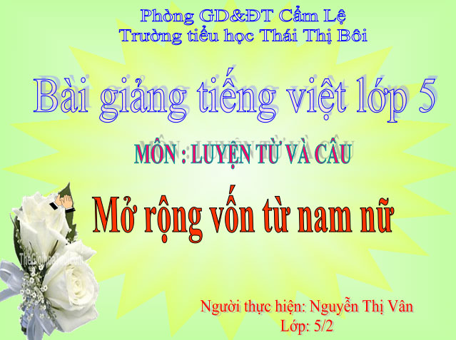 Bài giảng Mở rộng vốn từ: Nam và nữ Tiếng Việt 5 Mở rộng vốn từ: Nam và nữ