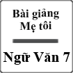 Bài giảng Mẹ tôi Ngữ văn 7