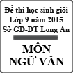 Đề thi chọn học sinh giỏi môn Ngữ văn lớp 9 năm học 2014 - 2015 tỉnh Long An