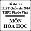 Đề thi thử THPT Quốc gia năm 2015 môn Hóa học trường THPT Phước Vĩnh, Bình Dương