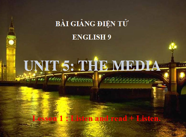 Tiếng Anh 9 unit 5 The media