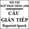Bài tập về câu gián tiếp trong Tiếng Anh (bài 2)