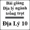 Bài giảng Địa lý ngành trồng trọt Địa lý 10