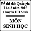 Đề thi thử THPT Quốc gia lần 3 năm 2015 môn Sinh học trường THPT Chuyên Đại học Vinh, Nghệ An