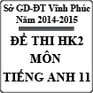Đề thi học kì 2 môn Tiếng Anh lớp 11 Sở GD-ĐT Vĩnh Phúc năm 2015