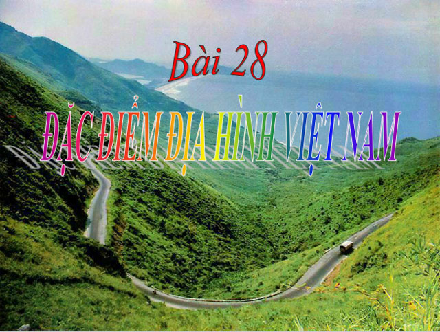 Đặc điểm địa h&igrave;nh Việt Nam Địa l&yacute; 8