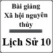 Bài giảng Xã hội nguyên thủy Lịch sử 10