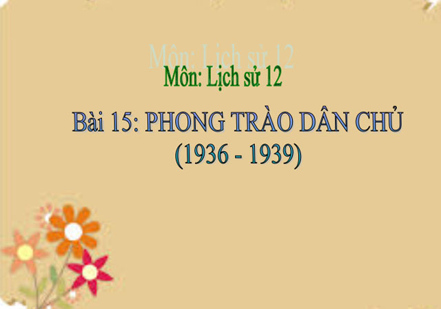 Bài giảng Phong trào dân chủ 1936 - 1939 Lịch sử 12 Phong trào dân chủ 1936 - 1939 Lịch sử 12