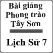Bài giảng Phong trào Tây Sơn Lịch sử 7