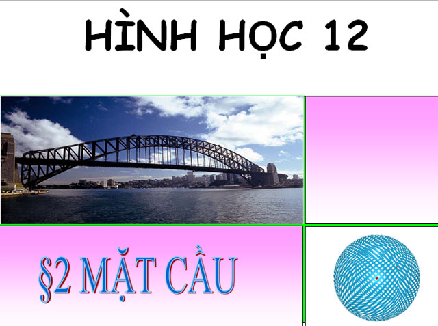 Mặt cầu H&igrave;nh học 12