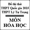 Đề thi thử THPT Quốc gia năm 2015 môn Hóa học trường THPT Chuyên Lý Tự Trọng, Cần Thơ