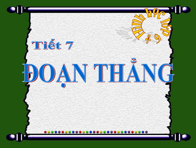 Đoạn thẳng H&igrave;nh học 6
