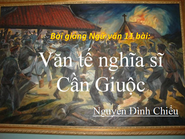 Bài giảng Văn tế nghĩa sĩ Cần Giuộc