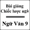Bài giảng Chiếc lược ngà Ngữ văn 9